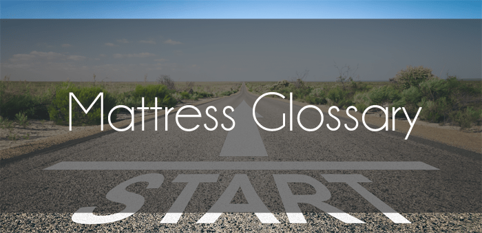 Essential words, descriptors, definitions, and more for mattress buying