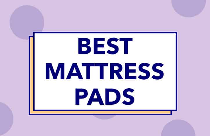 The Best Mattress Pads Of 2020 See Our Top Picks