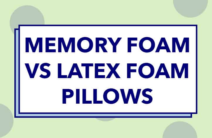Latex vs Memory Foam Pillow: Differences and Benefits