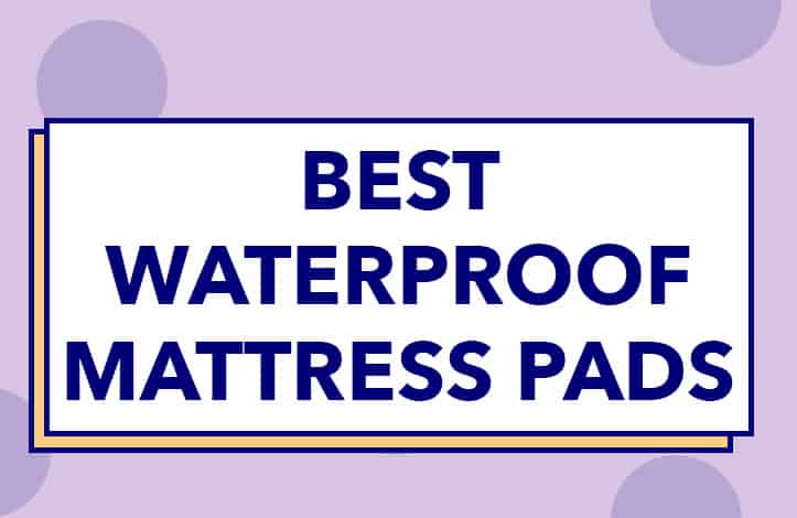 selelcting a waterproof mattress pad