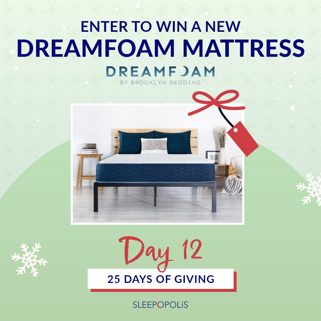 25 Days of Giving 2021 Dreamfoam Mattress Giveaway! Sleepopolis
