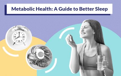 Metabolic Health: A Guide to Better Sleep