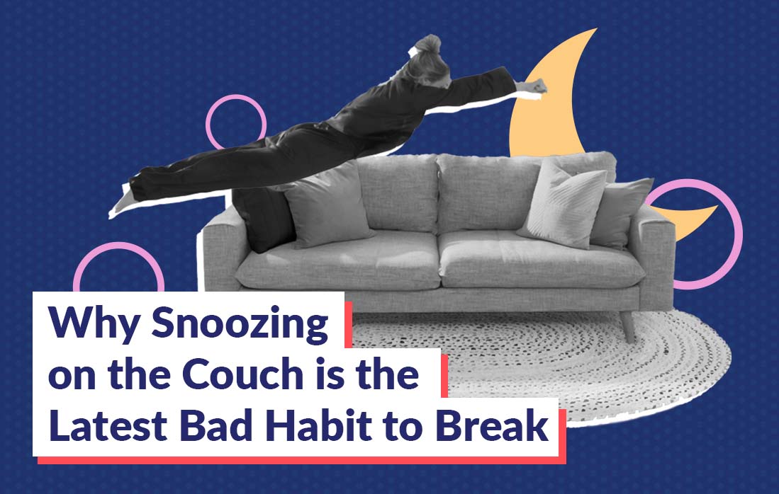 Why Snoozing on the Couch is the Latest Bad Habit to Break Sleepopolis