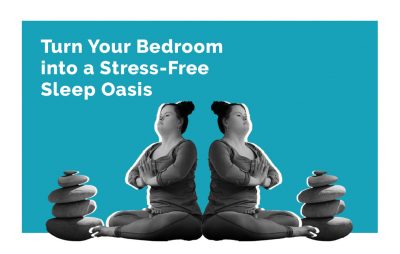 Your Complete Guide to Turning Your Bedroom into a Stress-Free Sleep Oasis