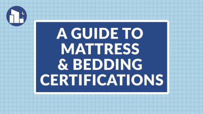 A Guide to Mattress & Bedding Certifications