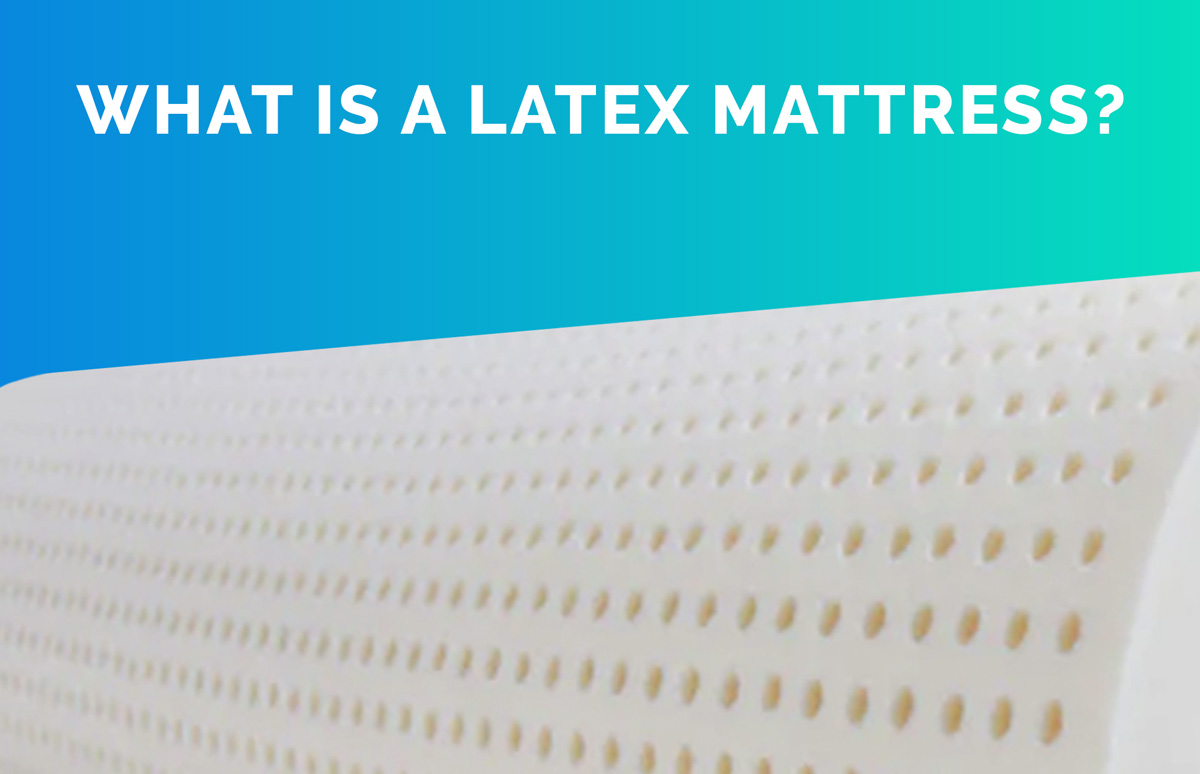 SO What Is A Latex Mattress